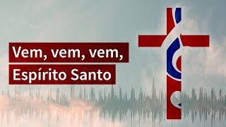 Video thumbnail of "Vem, vem, vem, Espírito Santo"