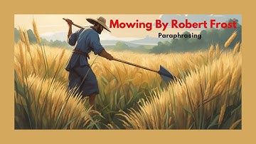 Mowing by Robert Frost Paraphrasing