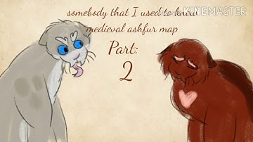 Somebody that i used to know an medieval Ashfur PMV map call OPEN
