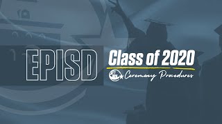 EPISD Class of 2020 Ceremony Procedures