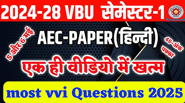 VBU Semester-1 2024-28 AEC hindi All vvi Questions 2025 l एक ही वीडियो में सारा सिलेबस ख़त्म💪💪