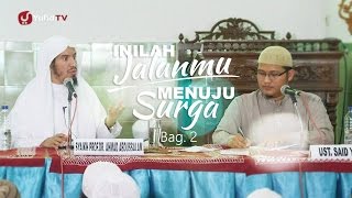 Kajian Islam: Inilah Jalanmu Menuju Surga - Syaikh Prof. Dr. Ahmad Abdussalam, Bag. 2