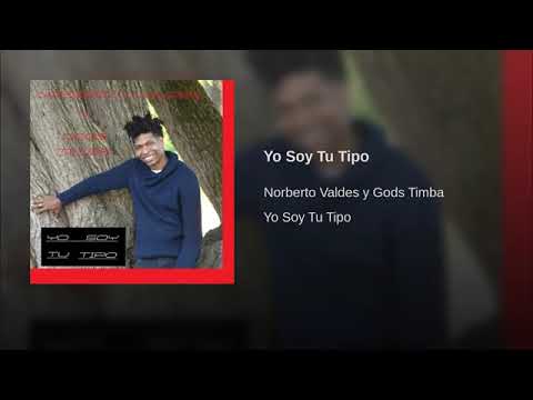 Norberto Valdes Y Gods TiMba - Yo Soy Tu Tipo