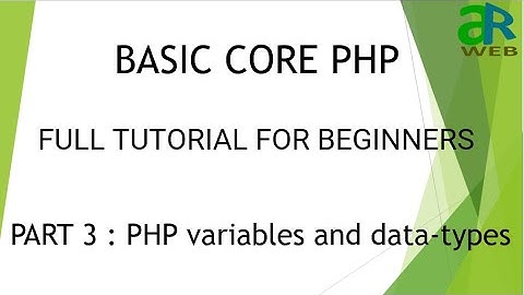 Part - 3 : PHP variables and data-types || Basic Core PHP for beginners