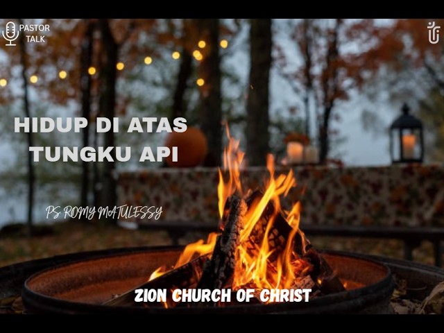 HIDUP DI ATAS TUNGKU API - Ps. Romy Matulessy