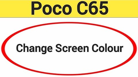 How to change screen colour, Poco C65 me display colour change kaise karen, display colour problem