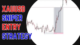 XAUUSD Sniper Entry Strategy - XAUUSD Trading Strategy