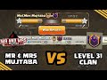 Mr & Mrs Mujtaba Vs Level 31 Clan!!!