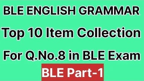 BLE 2081 Grammar | Top 10 Item Collection For Q.No.8 in BLE Exam | BLE English Questions Set Class 8