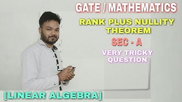 RANK PLUS NULLITY THEOREM | GATE MATHEMATICS 2010