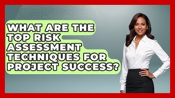 What Are The Top Risk Assessment Techniques For Project Success? - The Project Manager Toolkit