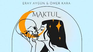 Eray Aygün & Ömer Kara - Maktul Resimi