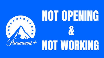 Paramount Plus App Not Opening And Not Working Problem Solution