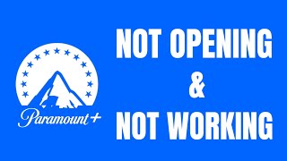 Paramount Plus App Not Opening And Not Working Problem Solution