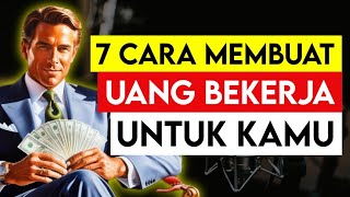 7 Cara Membuat Uang Bekerja untuk Kamu‼️