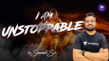 I am Unstoppable  Motivation | By Saurabh Sir |