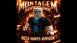 Montagem SuperSonic Neck Hurts Version