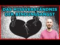 Das MISSVERSTÄNDNIS der BINDUNGSANGST - BINDUNG ist ABHÄNGIG, LIEBE ist FREIHEIT