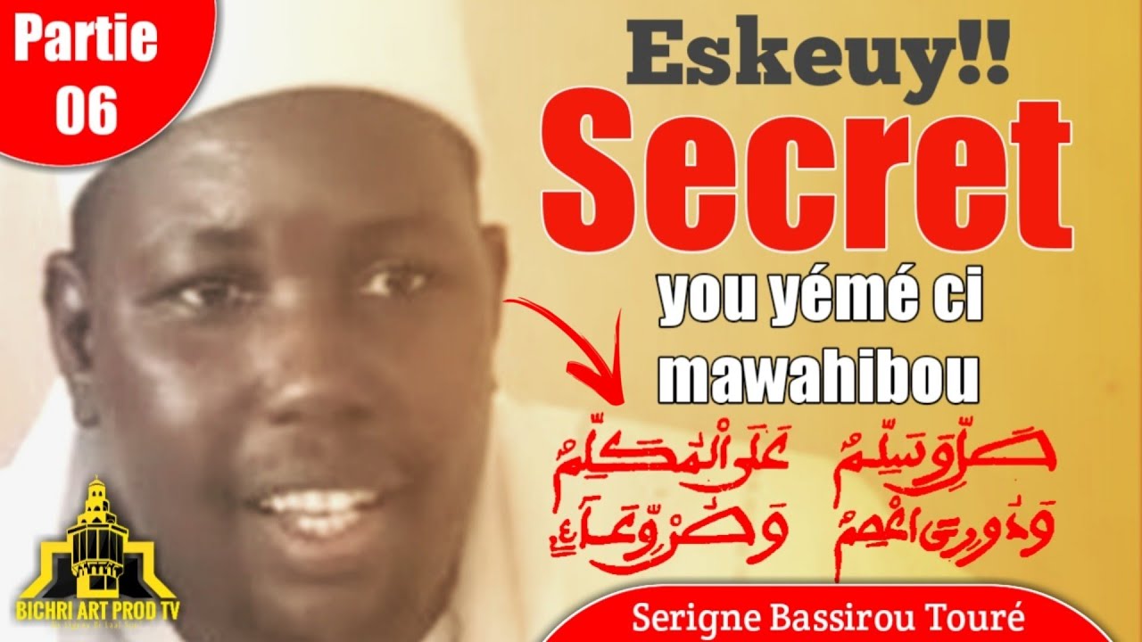⭕ESKEUY!!LOU YÉMÉ CI MAWAHIBOU NAFIH AK S BASSIROU TOURÉ(PARTIE 06 NDIARIGNOU SALATOU HALA NABI PSL)