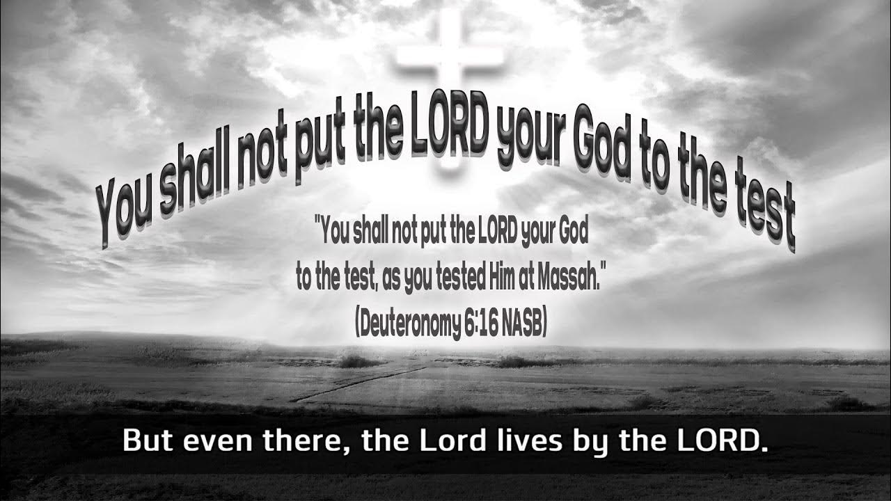 You Shall Not Put The LORD Your God To The Test YouTube you-shall-not-put-the-lord-your-god-to-the-test-youtube