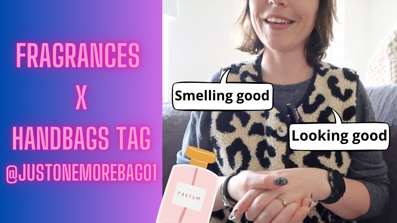 Matching My Designer Bags to Fragrances 👛🌸 | Handbag x Perfume Tag! @Justonemorebag01