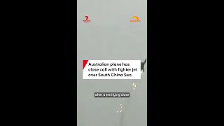 Australian Plane Has Close Call With Fighter Jet Over South China Sea