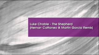 Luke Chable - The Shepherd (Hernan Cattaneo &amp; Martin Garcia Remix)