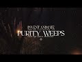 Invent Animate - Purity Weeps