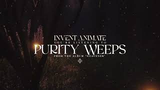 Miniatura del video "Invent Animate - Purity Weeps"