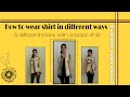 How to wear your shirt in different ways by sukriti sharma