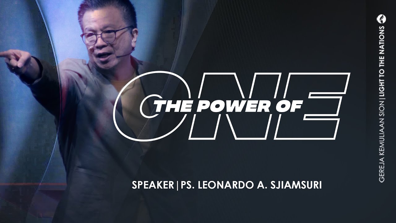 THE POWER OF ONE | Sermon by Ps. Leonardo A. Sjiamsuri