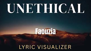 Faouzia - UNETHICAL | LYRIC VISUALIZER