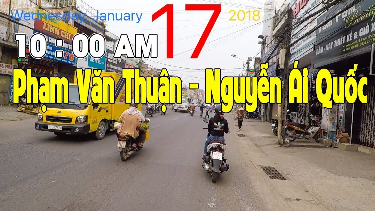 BIÊN HÒA CITY MAP | ĐI TỪ ĐƯỜNG PHẠM VĂN THUẬN SANG ĐƯỜNG NGUYỄN ÁI QUỐC - YouTube