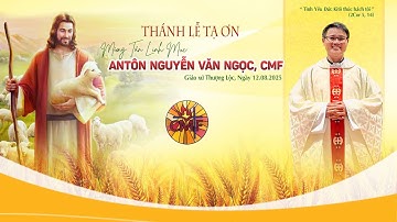 THÁNH LỄ TẠ ƠN TÂN LINH MỤC ANTON NGUYỄN VĂN NGỌC, CMF