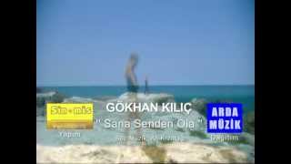 Gökhan Kılıç - Sana Senden Ola [ © ARDA Müzik ] Resimi