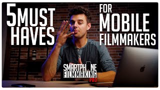 5 Essentials Every Smartphone Filmmaker should have! (They won´t break the bank!)