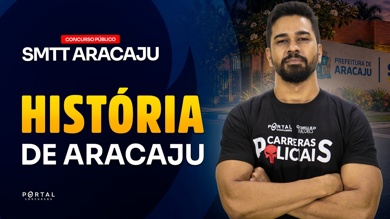 CONCURSO SMTT ARACAJU/SE: HISTÓRIA DE ARACAJU | Com o Profº. Wesley Guerra
