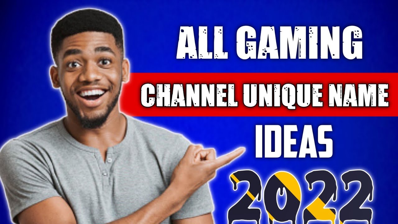 UNIQUE GAMING CHANNEL NAME IDEAS 2023,  GAMING CHANNEL NAME