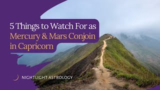 5 Things to Watch For as Mercury and Mars Conjoin in Capricorn