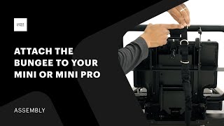 Attach the bungee to your Mini or Mini Pro