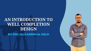 An introduction to well completion design