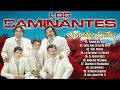 Los Caminantes Sus Mejores Exitos de Amor – Colección de Rancheras Románticas Inolvidables