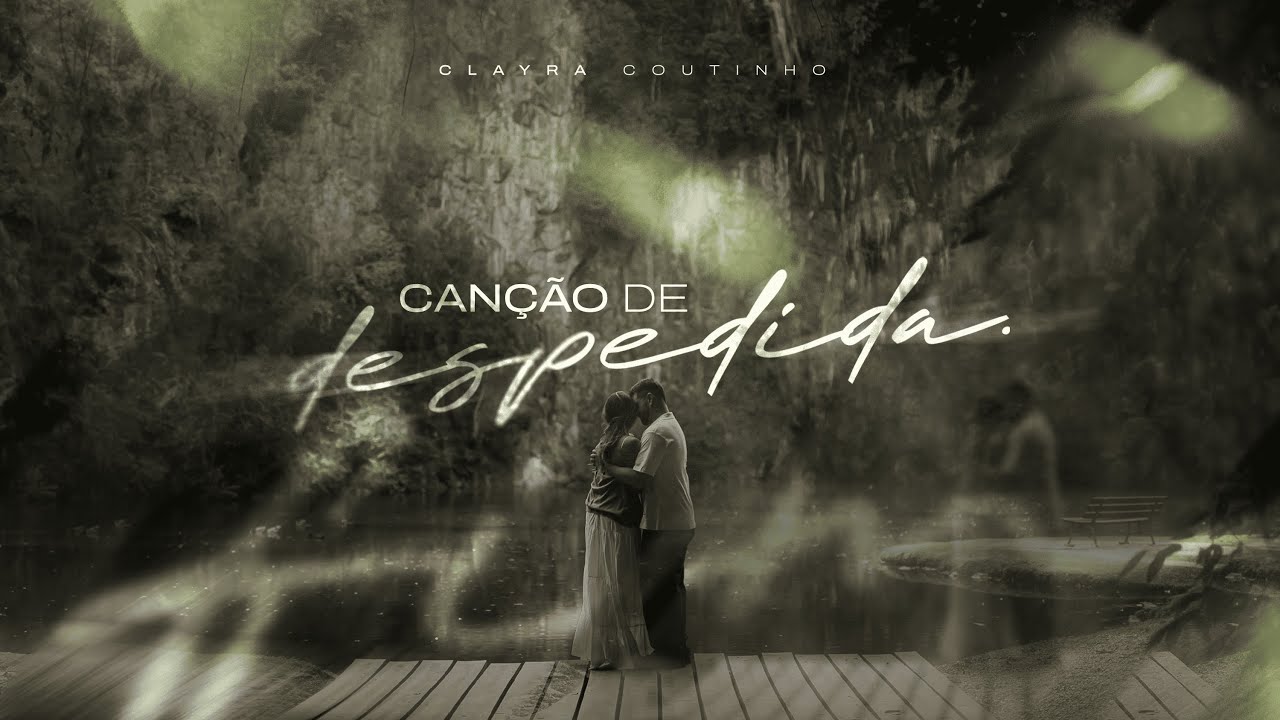 Canção de Despedida - Clayra Coutinho