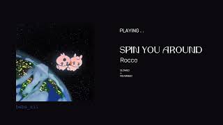 Rocco  Spin You Round  Slowed  Reverbed 
