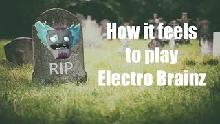 Hes Definitely A Brainz.. Electro Brainz Pvzgw2