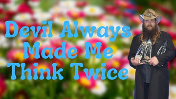 Chris Stapleton - Devil Always Made Me Think Twice (Lyrics)