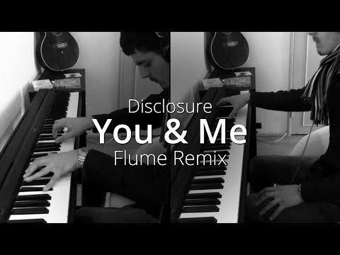 Disclosure - You & Me (Flume Remix) | Piano Cover (3 Hands)