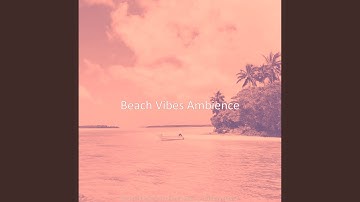 Pulsating Ambiance for Days at the Beach