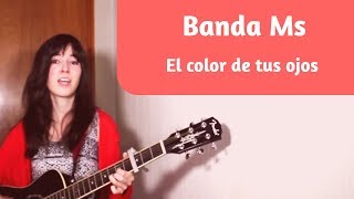 El color de tus ojos - Banda Ms (cover)