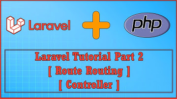 Laravel PHP MVC Web framework Part 2 | Routing Route | Controller